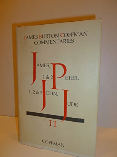 James, 1 & 2 Peter, 1, 2 & 3 John, Jude (Coffman New Testament Commentaries, Vol. 11)
