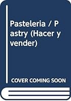 Pasteleria (Hacer Y Vender) 9875503320 Book Cover