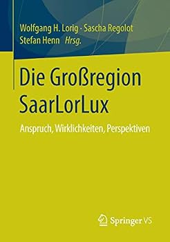 Paperback Die Großregion Saarlorlux: Anspruch, Wirklichkeiten, Perspektiven [German] Book
