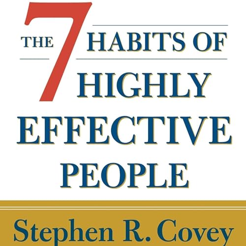 The 7 Habits of Highly Effective People by Stephen R. Covey