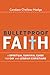 Bulletproof Faith: A Spiritual Survival Guide forGay and Lesbian Christians