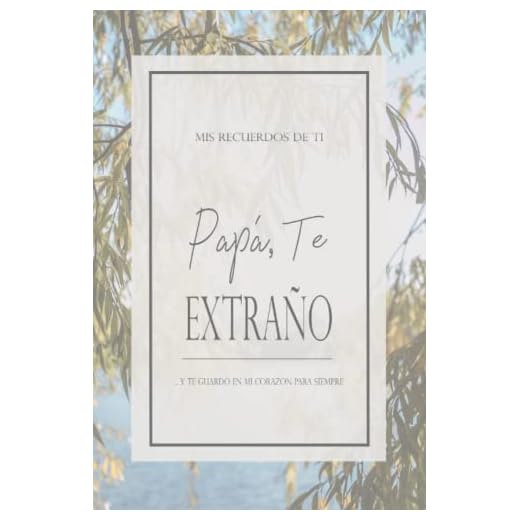 papá, te extrano: mis recuerdos de ti - diario de duelo - regalo de funeral: como recordatorio con plantilla para rellenar, espacio para fotos, rayado ... pulgadas) con 150 páginas | Cuaderno-libro