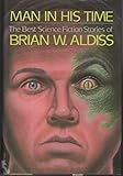 aldiss brian - helliconia lente  Man in His Time: The Best Science Fiction Stories of Brian W. Aldiss