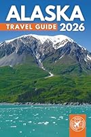 The Best of Alaska Travel Guide: Explore Over 200 Amazing Places with Pictures, QR Codes, and Itineraries (Grey Edition) B0D45ZZSHT Book Cover