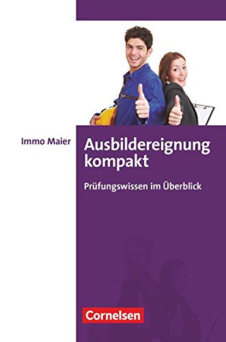 Ausbildereignung kompakt: Prüfungswissen im