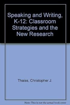 Paperback Speaking and Writing, K-12: Classroom Strategies and the New Research Book
