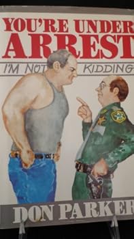 Paperback You're under arrest: I'm not kidding : the trials and tribulations of a reluctant cop Book
