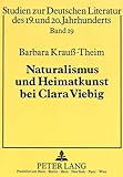 Naturalismus und Heimatkunst bei Clara Viebig: Darwinistisch-evolutionäre Naturvorstellungen und ihre ästhetischen Reaktionsformen: ... des 19. und 20. Jahrhunderts, Band 19)