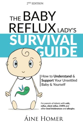 The Baby Reflux Lady'S Survival Guide - 2Nd Edition: How To Understand And Support Your Unsettled Baby And Yourself