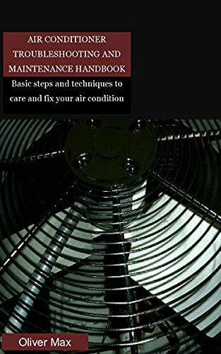 AIR CONDITIONER TROUBLESHOOTING AND MAINTENANCE HANDBOOK: Basic steps