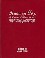 Hearts on Fire: A Treasury of Poems on Love 088147052X Book Cover