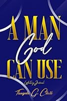 A Man God Can Use Writing Journal 1948605406 Book Cover