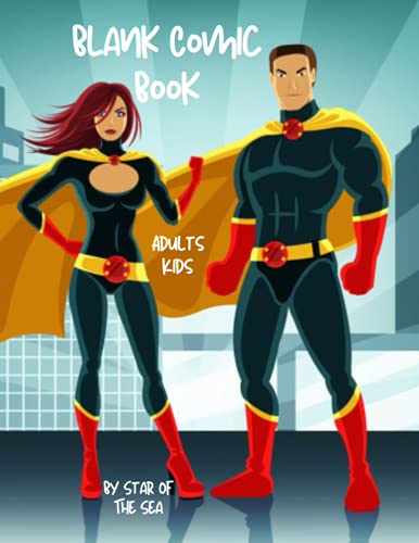 Blank Comic Book: Blank Comic Book For Kids And Adults! Draw Your Own Comics! Featuring Super-Hero Cover Art! 80's Style Templates 121 Pages!! (Blank Comic Book Series)