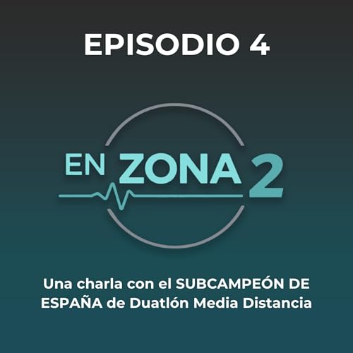 EP4 de EN ZONA 2 - Una charla con el SUBCAMPE&Oacute;N DE ESPA&Ntilde;A de Duatl&oacute;n Media Distancia GGEE 35-39