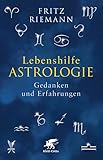 Lebenshilfe Astrologie: Gedanken und Erfahrungen - Fritz Riemann 