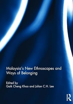 Hardcover Malaysia's New Ethnoscapes and Ways of Belonging Book