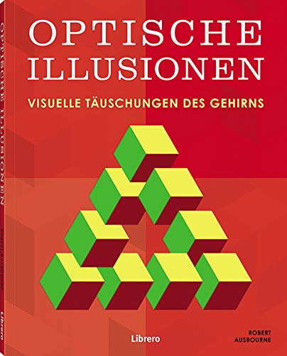 OPTISCHE ILLUSIONEN: Visuelle Täuschungen des Gehirns