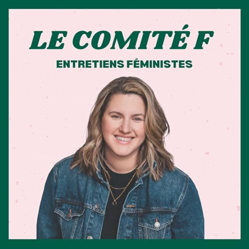 Le Comit&eacute; F anim&eacute; par Marie-H&eacute;l&egrave;ne Frenette-Assad cover art
