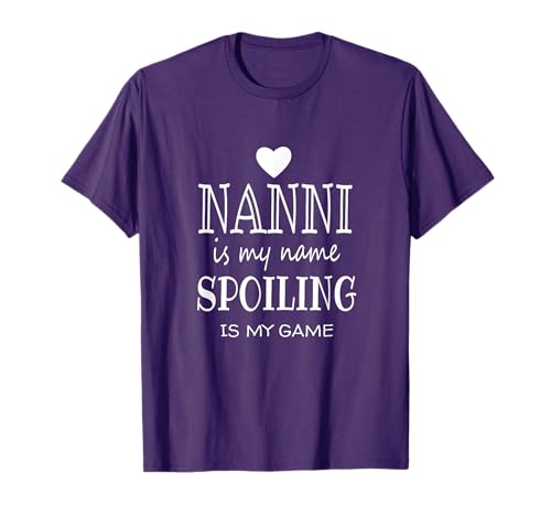 Nanni Is My Name Funny Graphic Gifts for Nanni Grandma T-Shirt