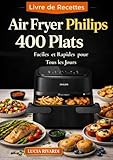 400ex honda  Livre de Recettes Air Fryer Philips 400 Plats Faciles et Rapides pour Tous les Jours