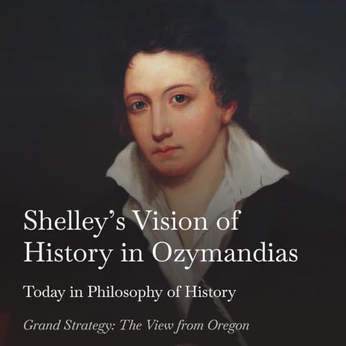 Shelley&rsquo;s Vision of History in Ozymandias