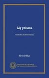  Le mie prigioni (v.2): memorie di Silvio Pellico