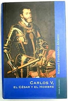Carlos V. el César y el hombre