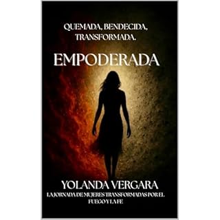 EMPODERADA: QUEMADA, BENDECIDA, TRANSFORMADA. Audiolibro Por Yolanda Vergara arte de portada