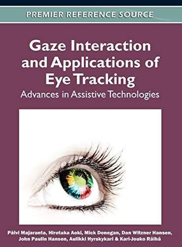 Gaze Interaction and Applications of Eye Tracking: Advances in Assistive Technologies