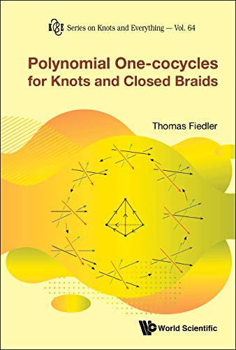 Polynomial One-cocycles For Knots And Closed Braids (Series On Knots And Everything Book 64)