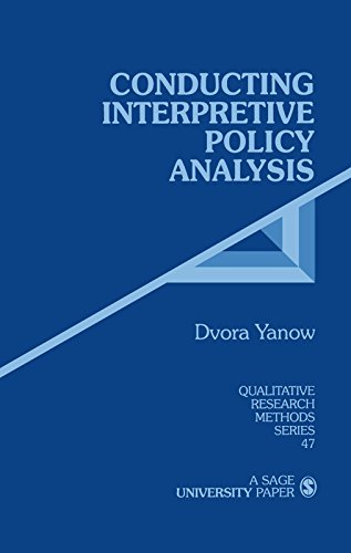 Conducting Interpretive Policy Analysis (Qualitative Research Methods Book 47)