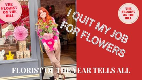 Transforming Your Career with Flower Power, The Florist on the Hill tells all copertina