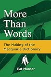 More Than Words: The Making of the Macquarie Dictionary