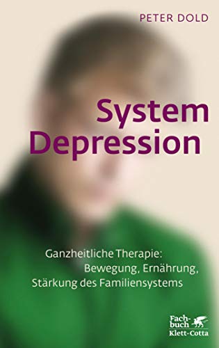 System Depression Ganzheitliche Therapie Bewegung Ernahrung Starkung Des Familiensystems German Edition Ebook Dold Peter Amazon Fr