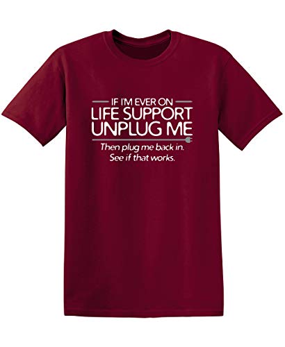 Ever On Life Support Graphic Novelty Sarcastic Funny T Shirt L Garnet