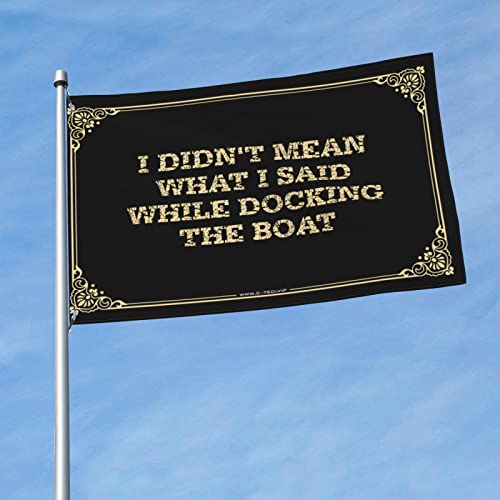 Drapeau I Didn'T Mean What I Said pour bar homme et decoration de dortoir etudiant 152x244cm