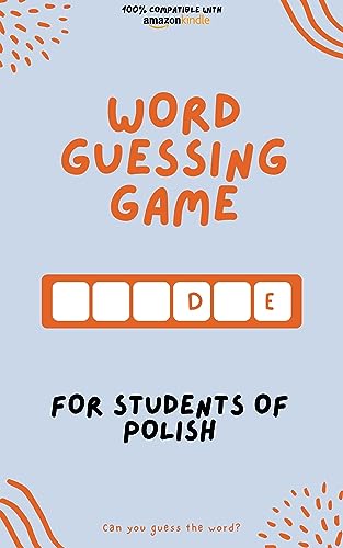 Word guessing game for students of Polish : Learn by playing! Learn new words and have fun | Compatible with all Kindle versions (Learn Polish Book 3)