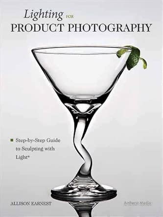 Lighting For Product Photography: Step-by-Step Guide to Sculpting with Light book cover