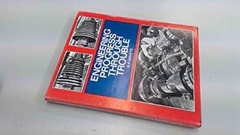 Hardcover Engineering progress through trouble: Case histories drawn largely from the proceedings of the Institution of Mechanical Engineers which illustrate ... agony which goes with engineering creation Book