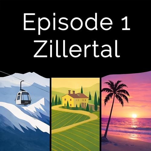 Ep 1: Zillertal &mdash; The Art of Settling Into Alpine Life