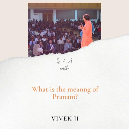 Vivek ji - What is Pranam ?
