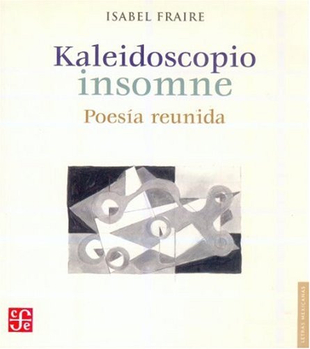 Kaleidoscopio Insomne. Poesia Reunida