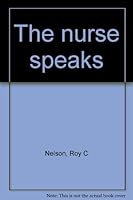 The nurse speaks B0007EJM44 Book Cover