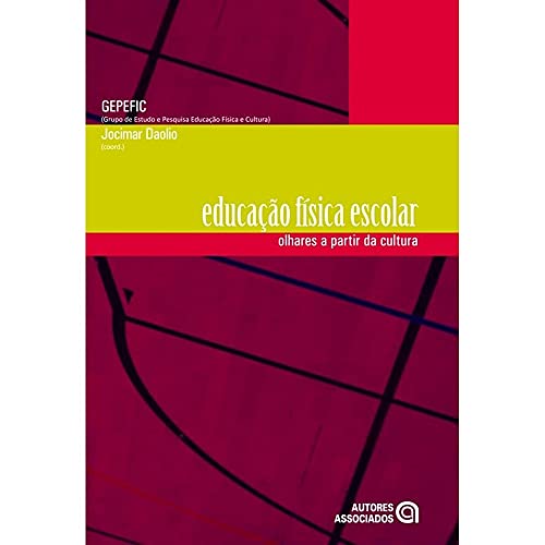 Educação Física Escolar: Olhares a Partir da Cultura