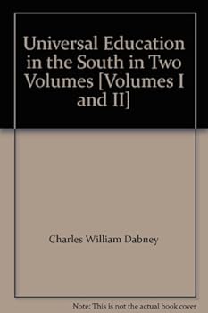 Hardcover UNIVERSAL EDUCATION IN THE SOUTH (In Two Volumes); Vol I: From the Beginning To 1900 Book