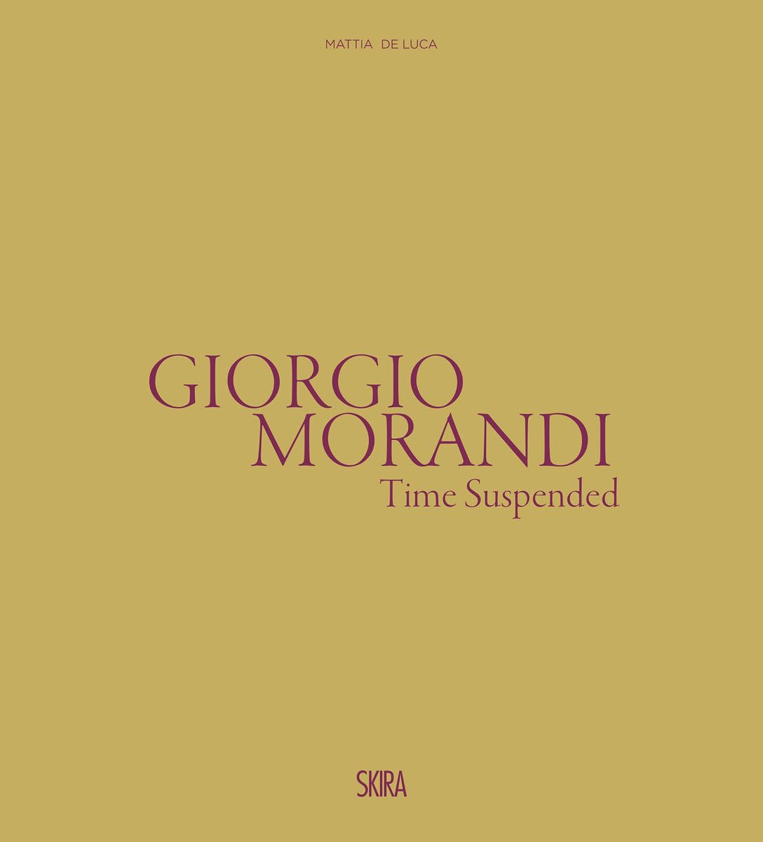 Giorgio Morandi: Time Suspended by Marilena Pasquali - 9788857249568