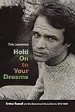 Hold On to Your Dreams: Arthur Russell and the Downtown Music Scene, 1973-1992