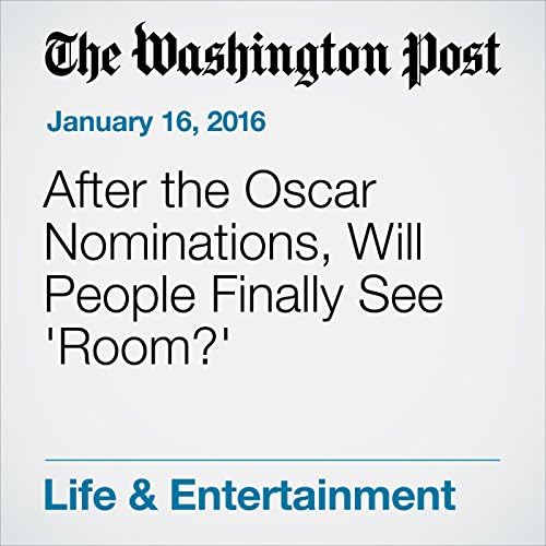 After the Oscar Nominations, Will People Finally See 'Room?' - Emily Yahr
