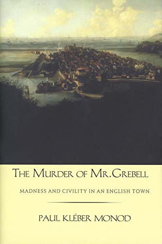 The Murder of Mr. Grebell: Madness and Civility in an English Town
