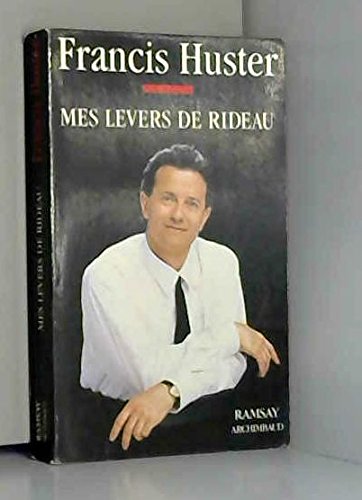 Mes lever de rideau de Francis Huster